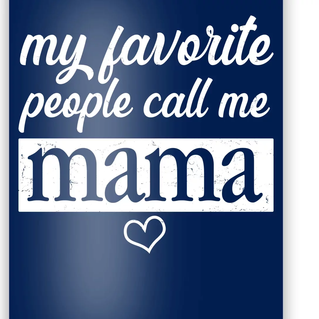 My Favorite People Call Me Mama Poster