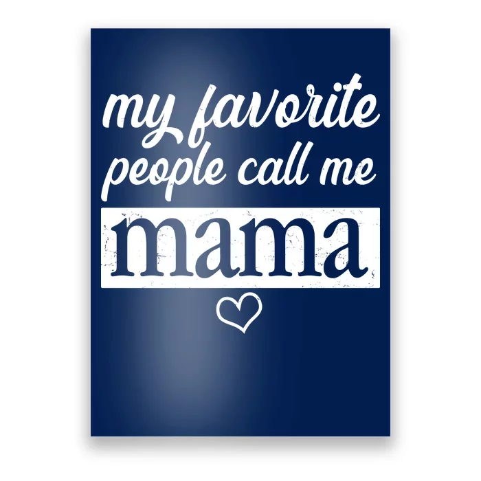 My Favorite People Call Me Mama Poster