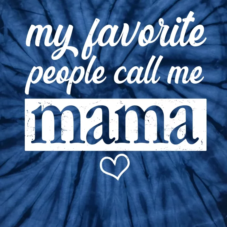 My Favorite People Call Me Mama Tie-Dye T-Shirt