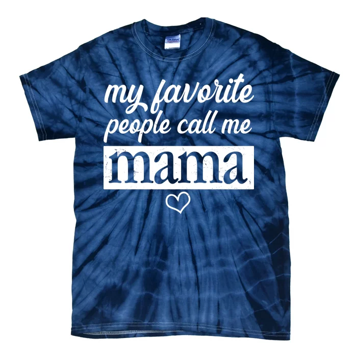 My Favorite People Call Me Mama Tie-Dye T-Shirt