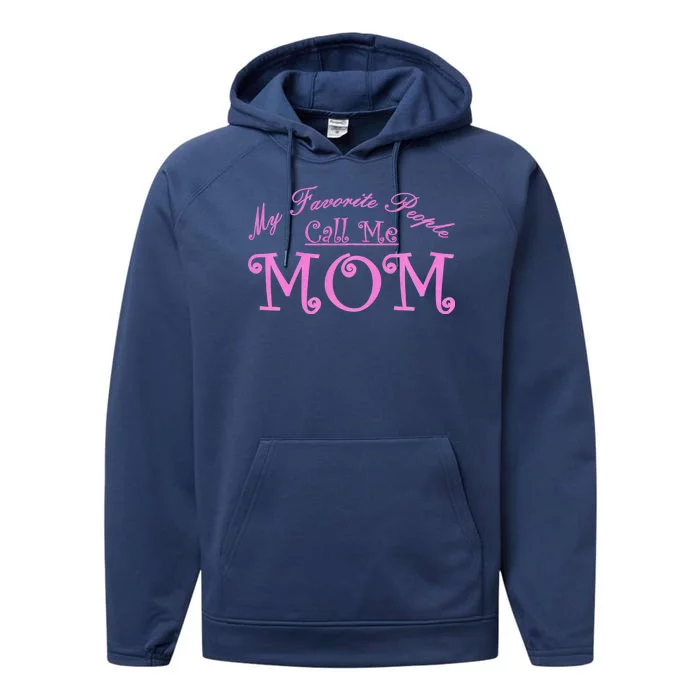 My Favorite People Call Me Mom Performance Fleece Hoodie