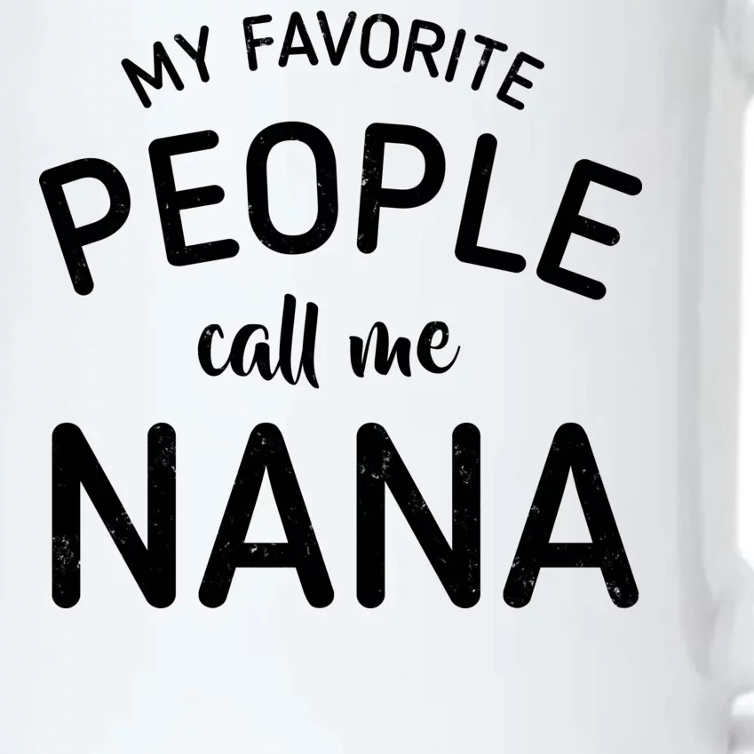 My Favorite People Call Me Nana Black Color Changing Mug