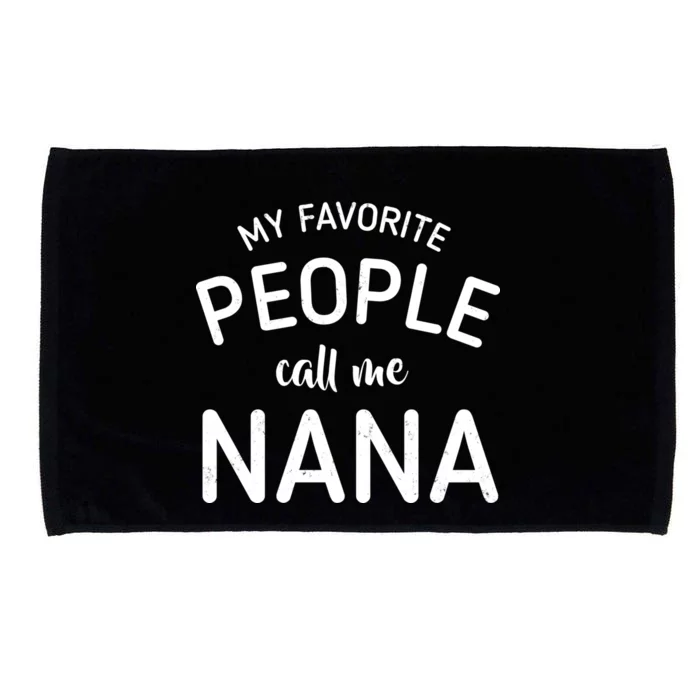 My Favorite People Call Me Nana Microfiber Hand Towel