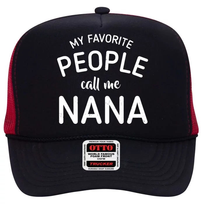 My Favorite People Call Me Nana High Crown Mesh Trucker Hat