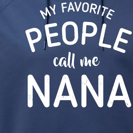 My Favorite People Call Me Nana Performance Fleece Hoodie