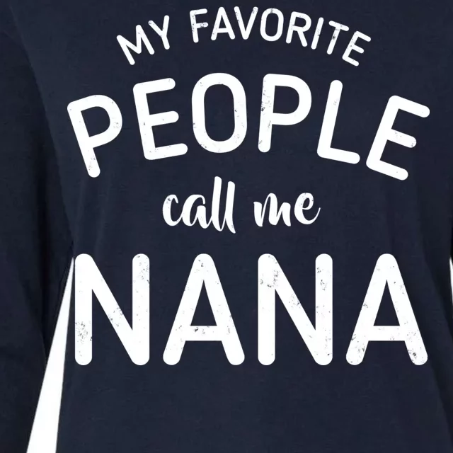 My Favorite People Call Me Nana Womens Cotton Relaxed Long Sleeve T-Shirt