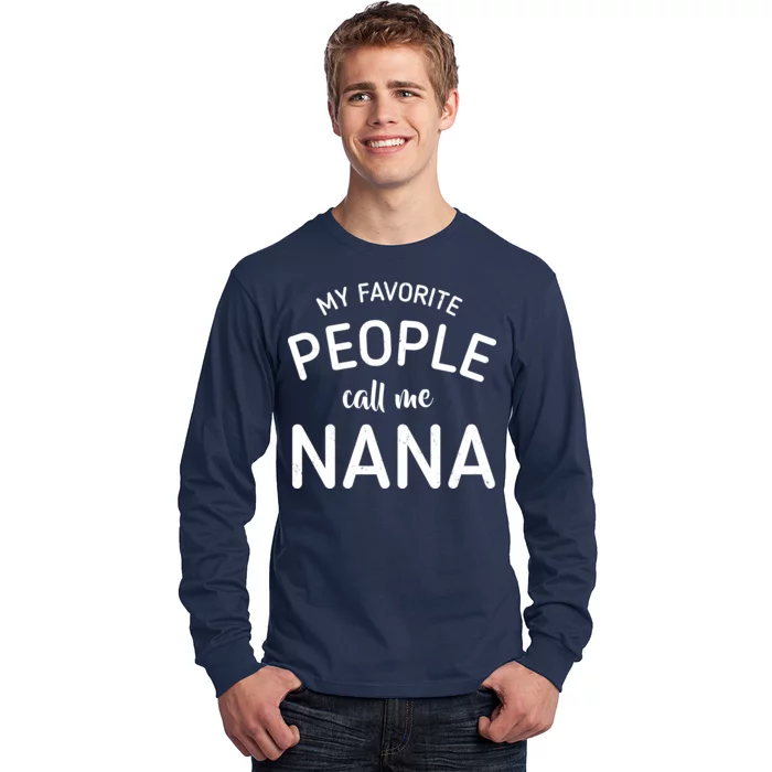 My Favorite People Call Me Nana Long Sleeve Shirt