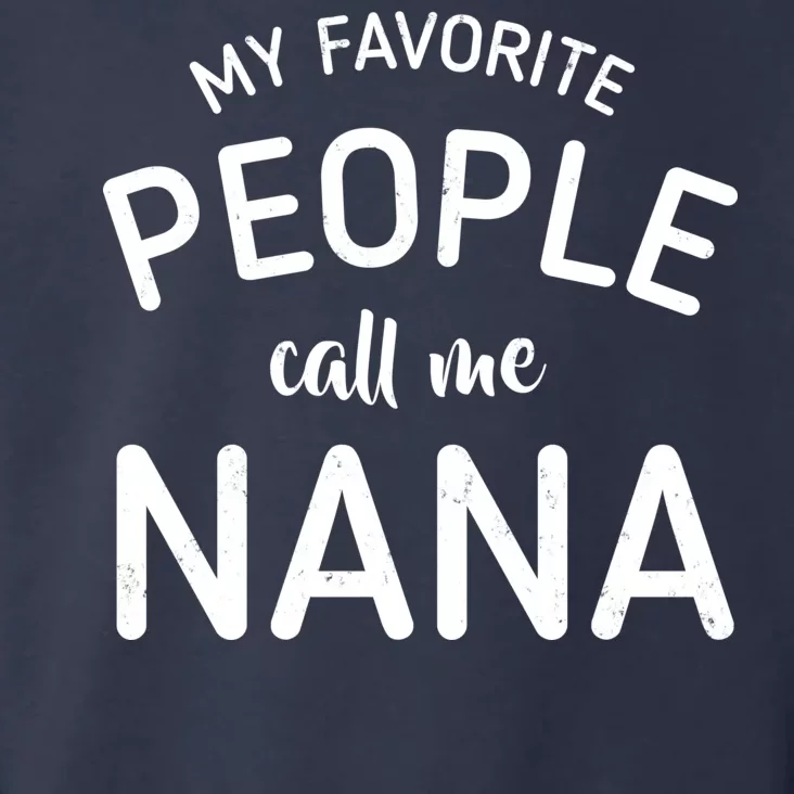 My Favorite People Call Me Nana Toddler Hoodie