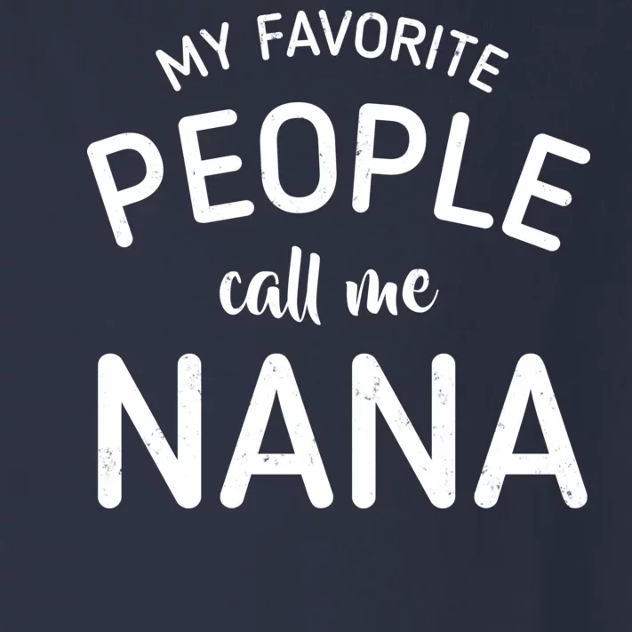 My Favorite People Call Me Nana Toddler Long Sleeve Shirt