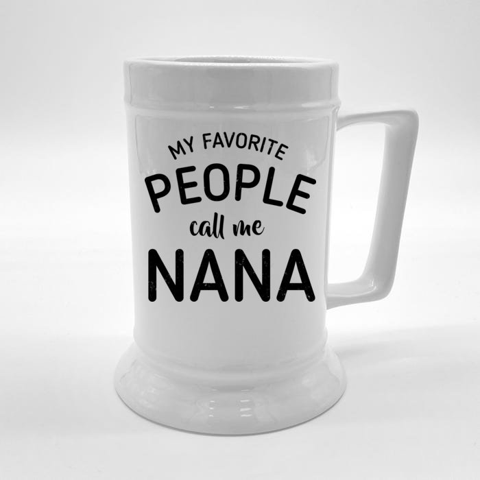 My Favorite People Call Me Nana Front & Back Beer Stein