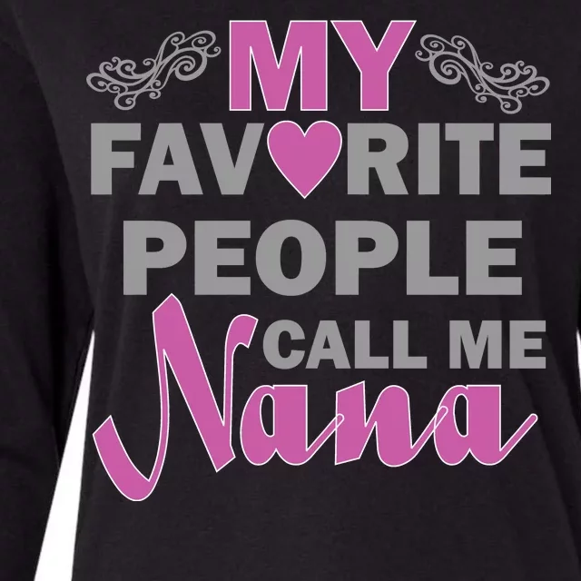 My Favorite People Call Me Nana Funny Womens Cotton Relaxed Long Sleeve T-Shirt