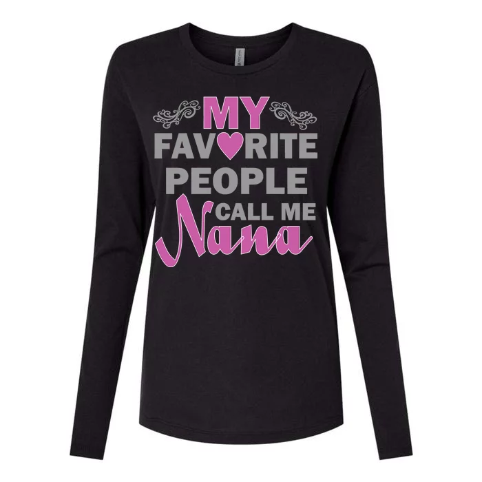 My Favorite People Call Me Nana Funny Womens Cotton Relaxed Long Sleeve T-Shirt