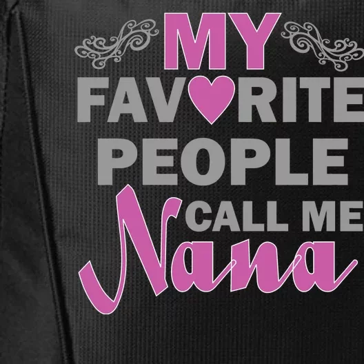 My Favorite People Call Me Nana Funny City Backpack