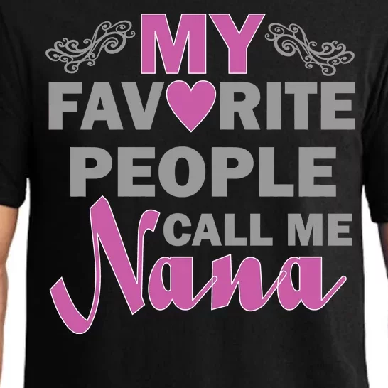 My Favorite People Call Me Nana Funny Pajama Set