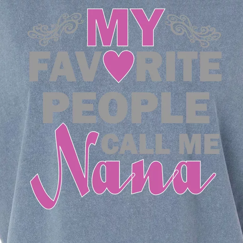 My Favorite People Call Me Nana Funny Garment-Dyed Women's Muscle Tee