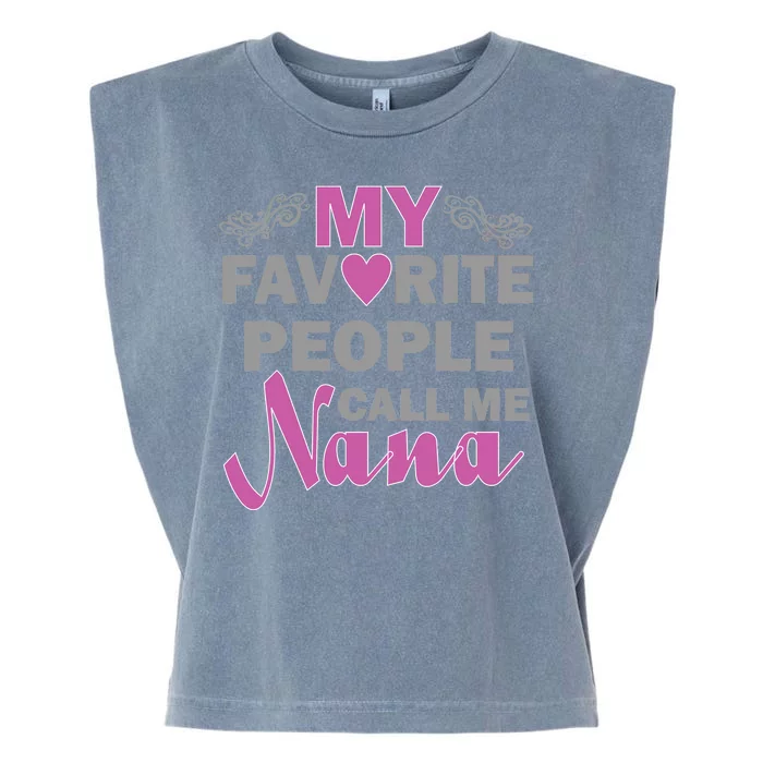 My Favorite People Call Me Nana Funny Garment-Dyed Women's Muscle Tee