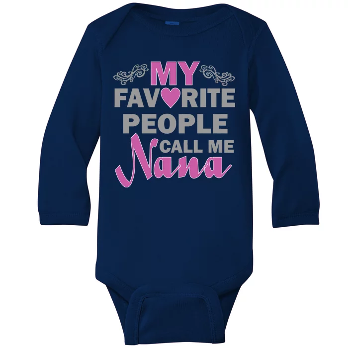 My Favorite People Call Me Nana Funny Baby Long Sleeve Bodysuit