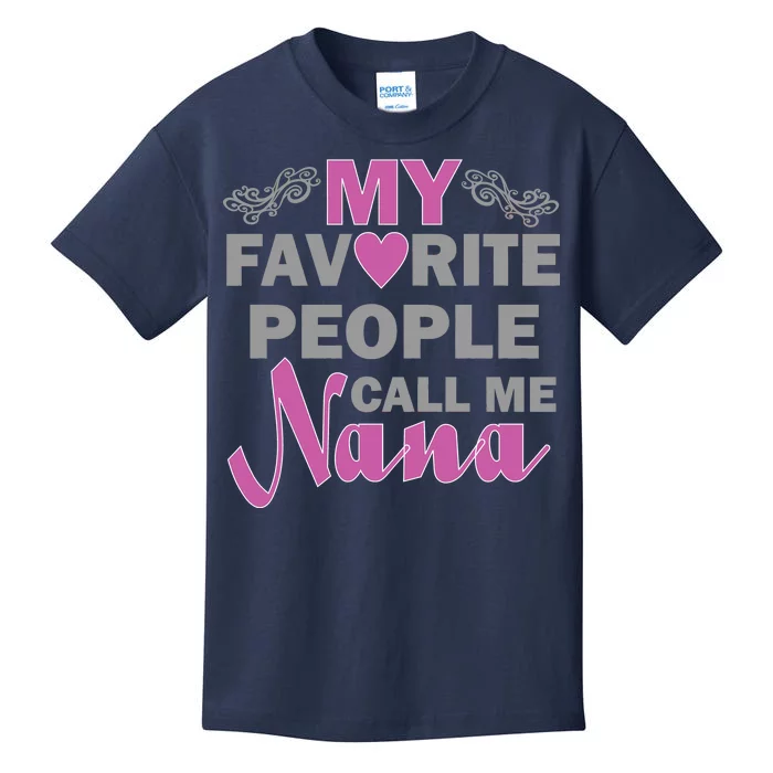 My Favorite People Call Me Nana Funny Kids T-Shirt