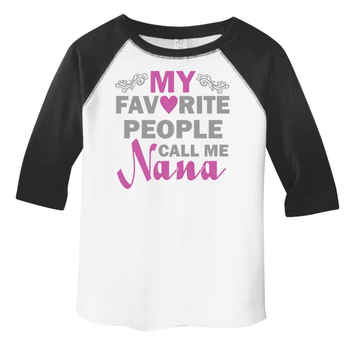 My Favorite People Call Me Nana Funny Toddler Fine Jersey T-Shirt