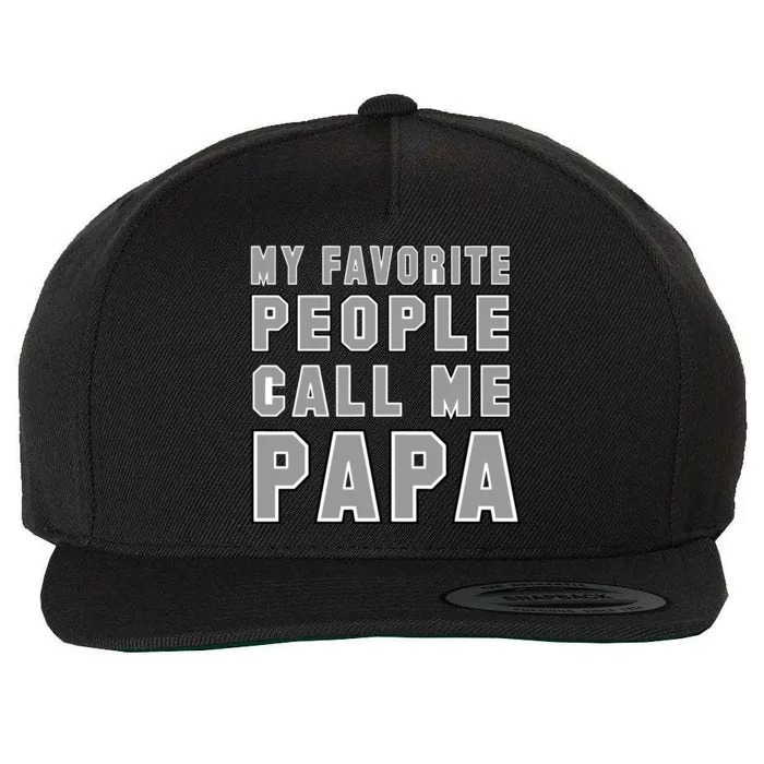 My Favorite People Call Me Papa Wool Snapback Cap