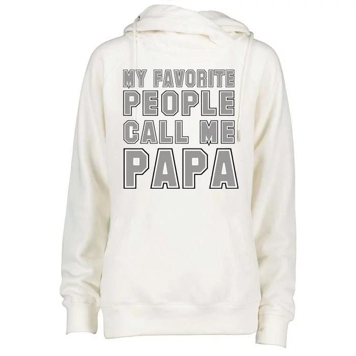 My Favorite People Call Me Papa Womens Funnel Neck Pullover Hood