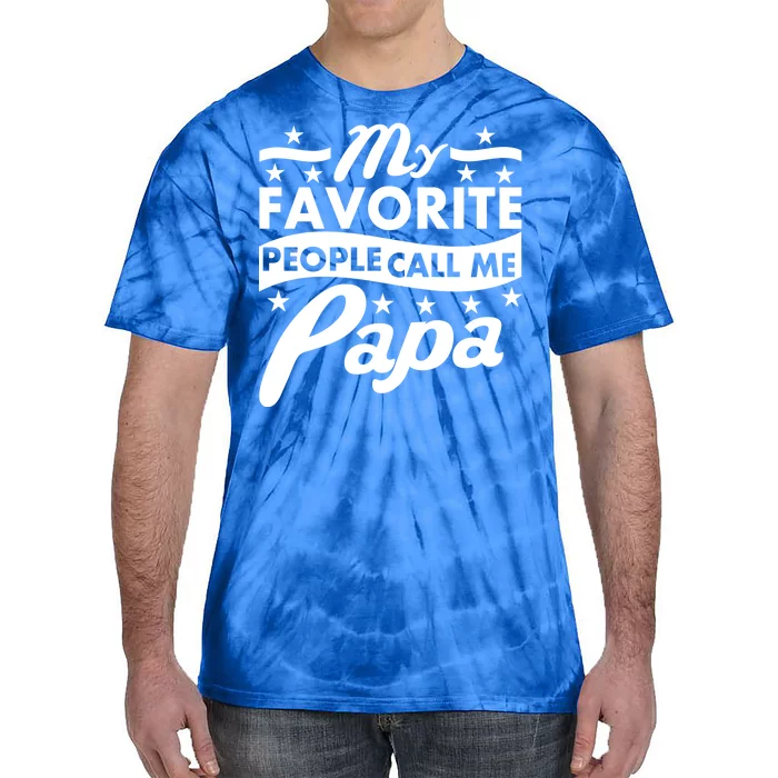 My Favorite People Call Me Papa Father's Day Tie-Dye T-Shirt