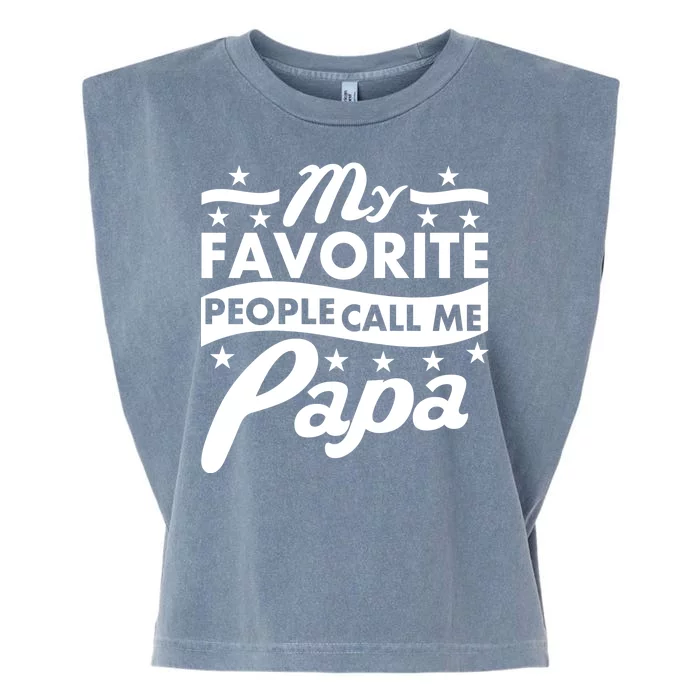 My Favorite People Call Me Papa Father's Day Garment-Dyed Women's Muscle Tee