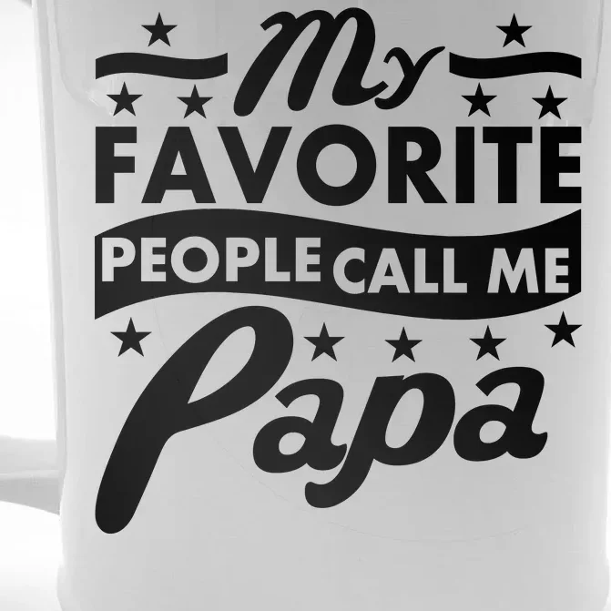 My Favorite People Call Me Papa Father's Day Front & Back Beer Stein