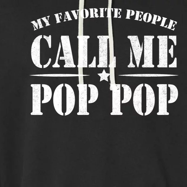 My Favorite People Call Me Pop Pop Garment-Dyed Fleece Hoodie