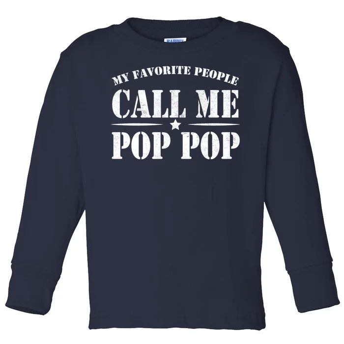 My Favorite People Call Me Pop Pop Toddler Long Sleeve Shirt