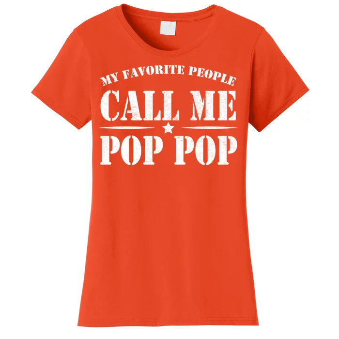 My Favorite People Call Me Pop Pop Women's T-Shirt