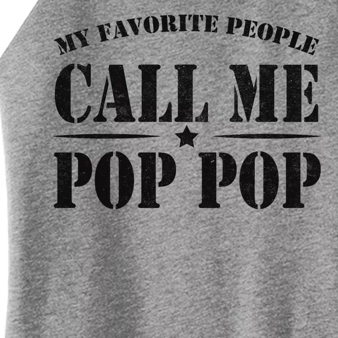 My Favorite People Call Me Pop Pop Women’s Perfect Tri Rocker Tank