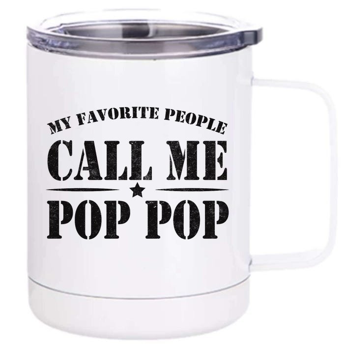 My Favorite People Call Me Pop Pop Front & Back 12oz Stainless Steel Tumbler Cup