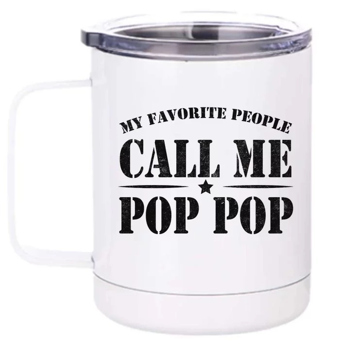 My Favorite People Call Me Pop Pop Front & Back 12oz Stainless Steel Tumbler Cup