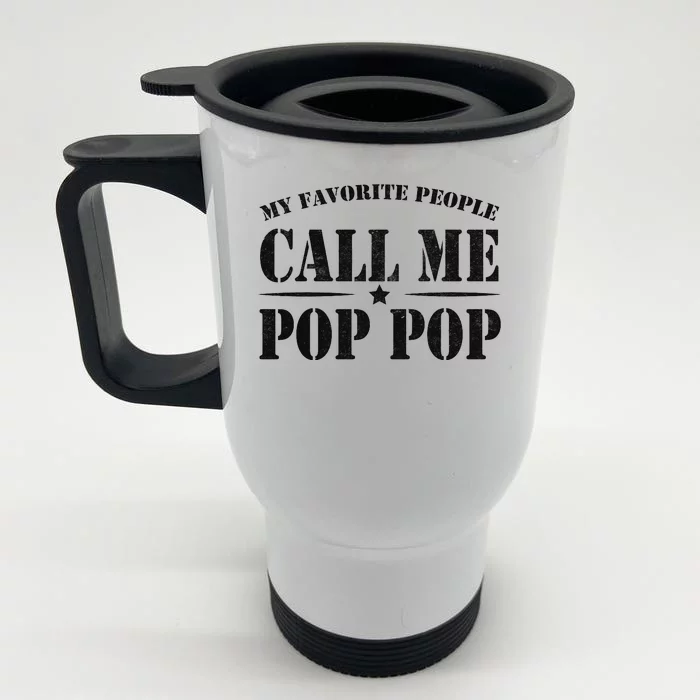 My Favorite People Call Me Pop Pop Front & Back Stainless Steel Travel Mug