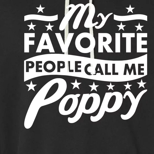 My Favorite People Call Me Poppy Garment-Dyed Fleece Hoodie