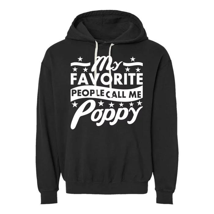 My Favorite People Call Me Poppy Garment-Dyed Fleece Hoodie