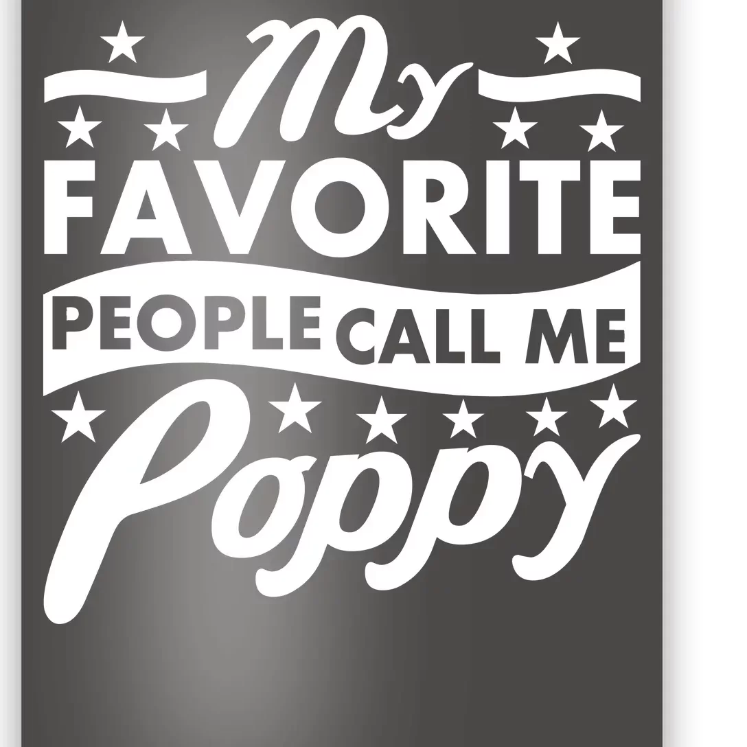 My Favorite People Call Me Poppy Poster