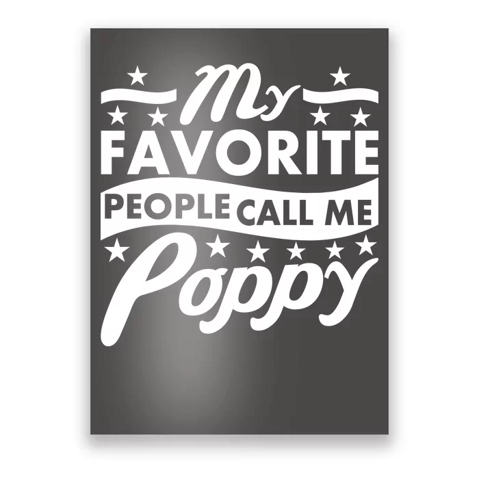 My Favorite People Call Me Poppy Poster