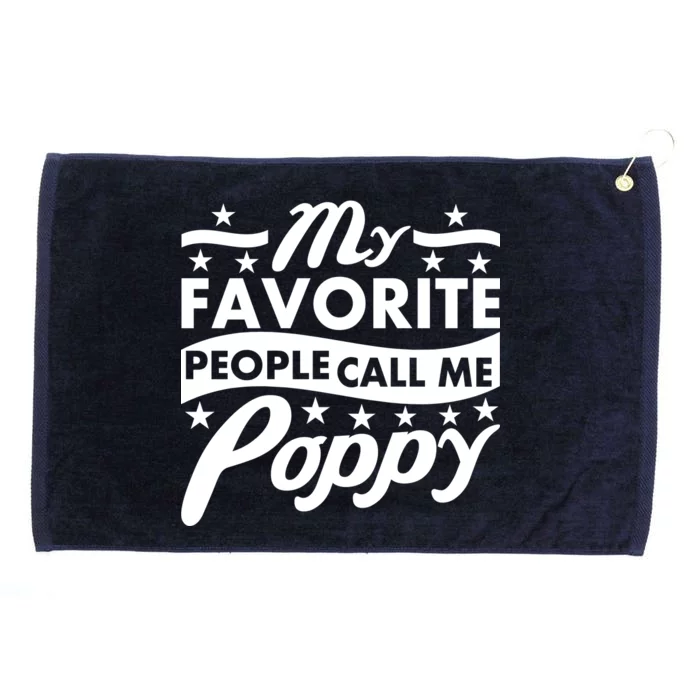 My Favorite People Call Me Poppy Grommeted Golf Towel