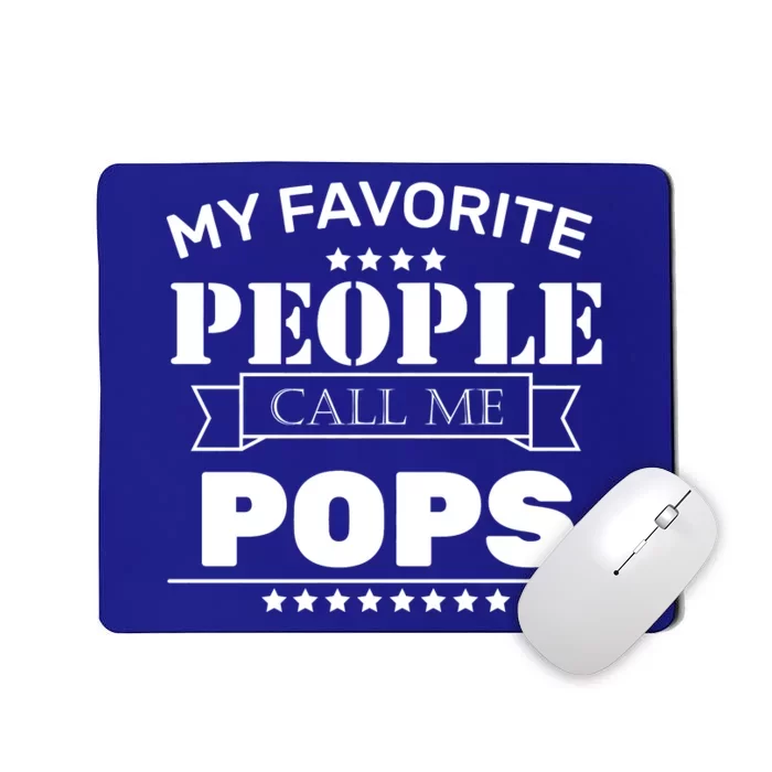 My Favorite People Call Me Pops Mousepad