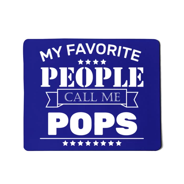 My Favorite People Call Me Pops Mousepad