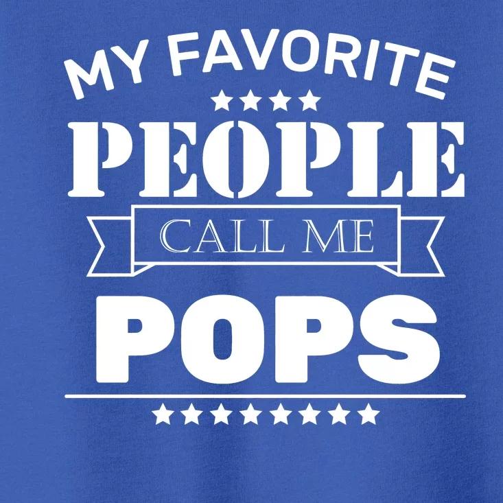 My Favorite People Call Me Pops Toddler T-Shirt