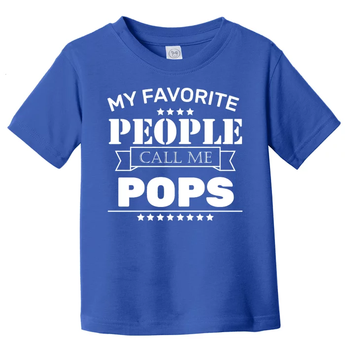 My Favorite People Call Me Pops Toddler T-Shirt