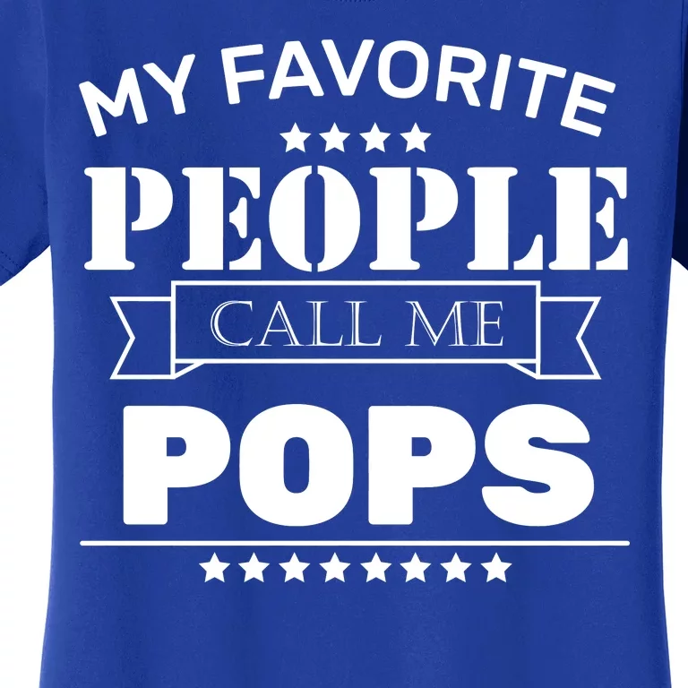 My Favorite People Call Me Pops Women's T-Shirt