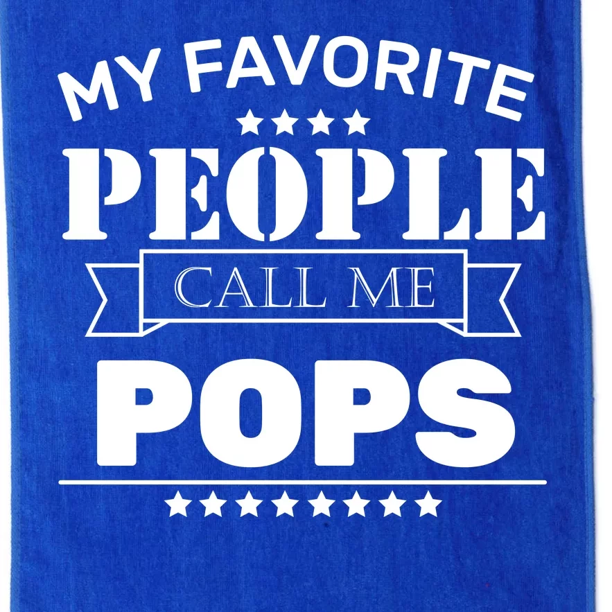 My Favorite People Call Me Pops Platinum Collection Golf Towel