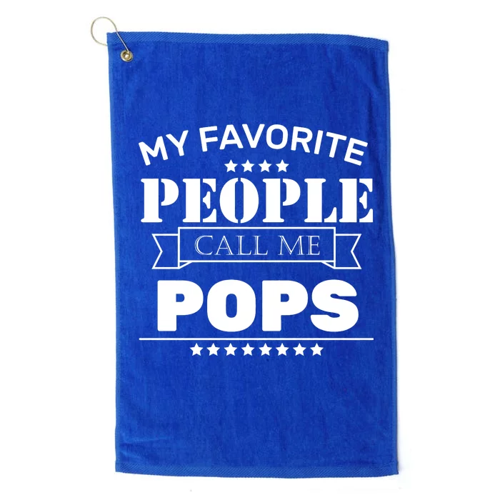 My Favorite People Call Me Pops Platinum Collection Golf Towel