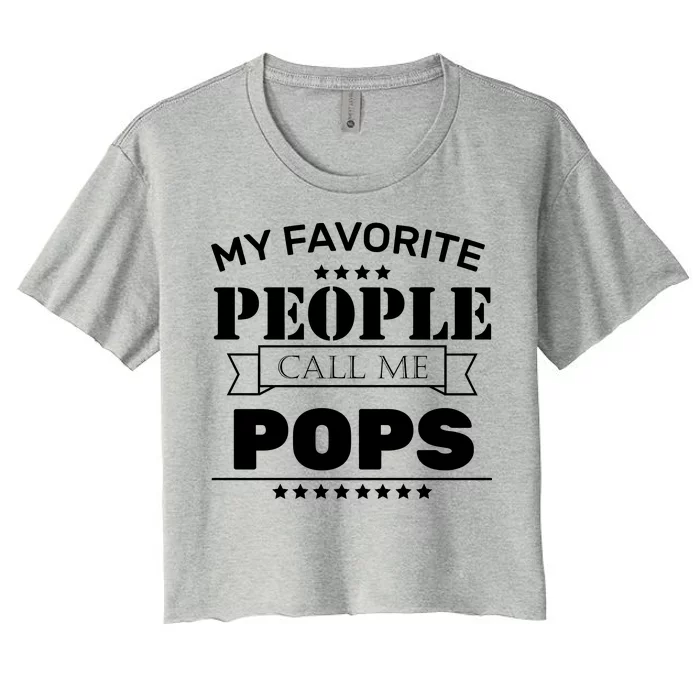 My Favorite People Call Me Pops Women's Crop Top Tee