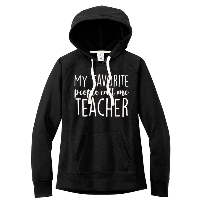 My Favorite People Call Me Teacher Women's Fleece Hoodie