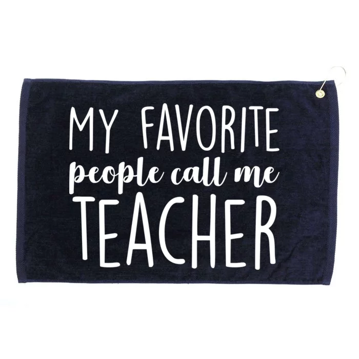 My Favorite People Call Me Teacher Grommeted Golf Towel